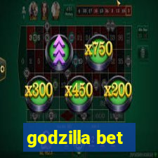 godzilla bet